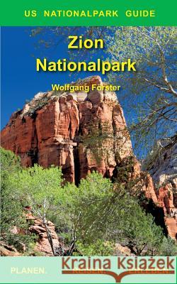 Zion Nationalpark: US Nationalpark Guide Förster, Wolfgang 9783748159391 Books on Demand - książka