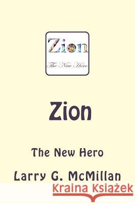 Zion The New Hero McMillan, Larry G. 9781490445397 Createspace - książka