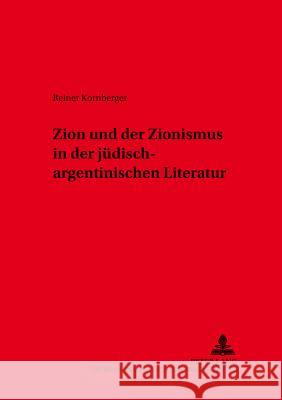 Zion Und Der Zionismus in Der Juedisch-Argentinischen Literatur Franzbach, Martin 9783631512364 Lang, Peter, Gmbh, Internationaler Verlag Der - książka