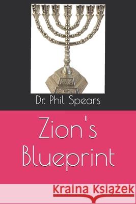 Zion's Blueprint Phil Spears 9798896196075 Zion Star Media - książka