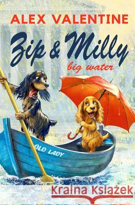 Zip and Milly: Big Water Alex Valentine 9781732623705 Cheetah Press - książka