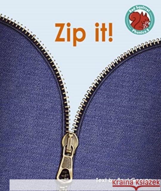 Zip it! Paul George 9781398249677 Capstone Global Library Ltd - książka