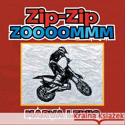 Zip-Zip - - Zoooommm Marva Lewis 9781493157945 Xlibris Corporation - książka
