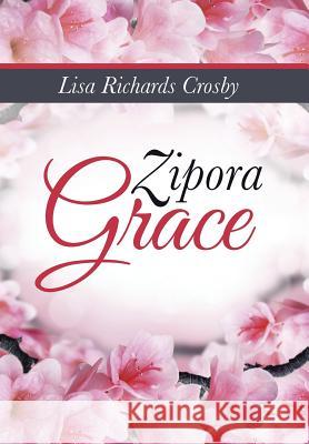 Zipora Grace Lisa Richards Crosby 9781490834085 WestBow Press - książka