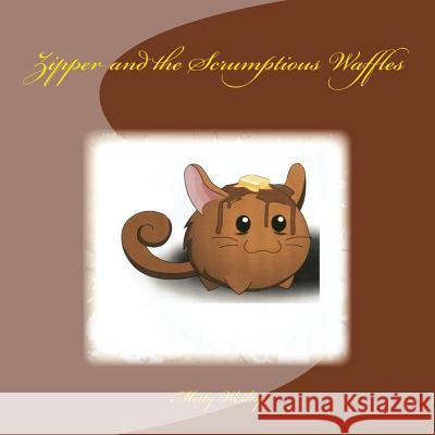 Zipper and the Scrumptious Waffles Misty Lynn Wesley 9781511667845 Createspace - książka