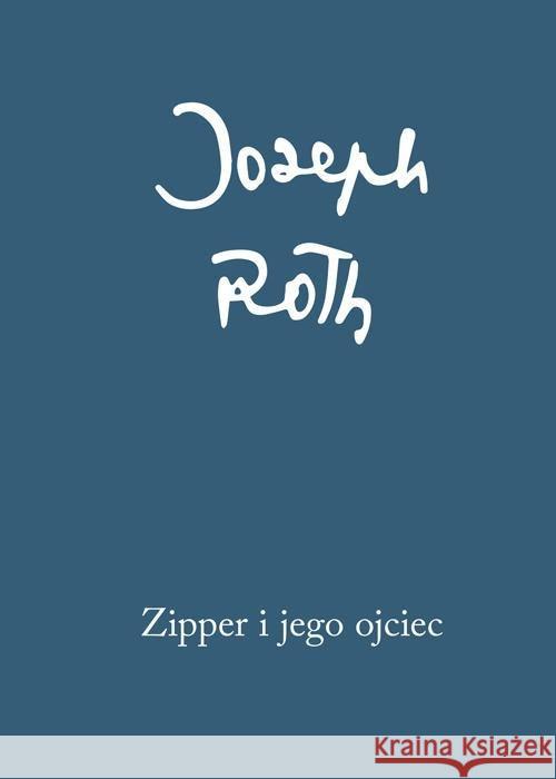 Zipper i jego ojciec Roth Joseph 9788378660101 Austeria - książka