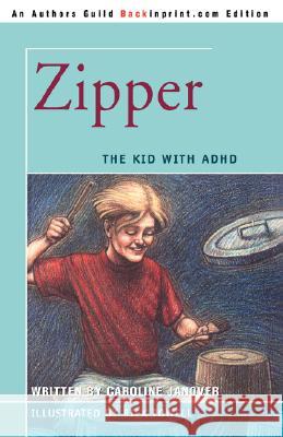 Zipper: The Kid with ADHD Janover, Caroline D. 9780595476152 Backinprint.com - książka