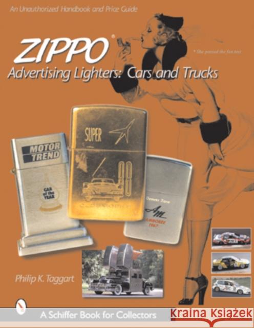 Zippo Advertising Lighters: Cars and Trucks Taggart, Philip K. 9780764311758 Schiffer Publishing - książka