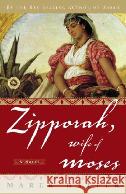 Zipporah, Wife of Moses Marek Halter 9781400052806 Three Rivers Press (CA) - książka