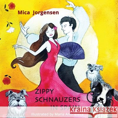 Zippy Schnauzers in Spain Mica Jorgensen Maria Andrieieva 9780648840268 Coucou Publications - książka