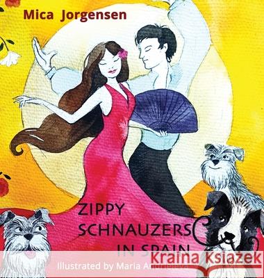 Zippy Schnauzers in Spain Mica Jorgensen Maria Andrieieva 9780648840275 Coucou Publications - książka