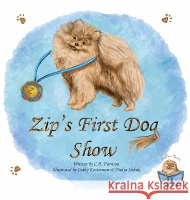 Zip's First Dog Show C. H. Harrison Cathy Kosterman Ilchuk Nadya 9781950028016 C2 Books - książka