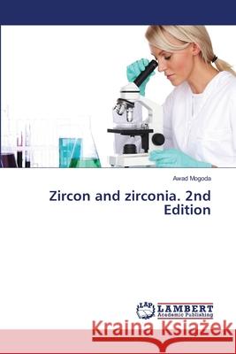 Zircon and zirconia. 2nd Edition Mogoda, Awad 9786208499495 LAP Lambert Academic Publishing - książka