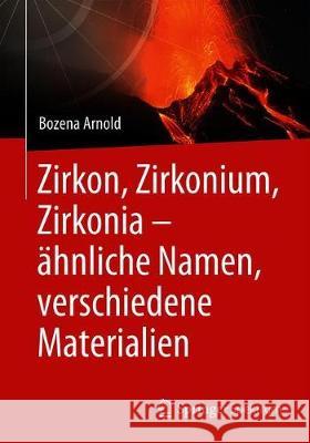 Zirkon, Zirkonium, Zirkonia - Ähnliche Namen, Verschiedene Materialien Arnold, Bożena 9783662595787 Springer Spektrum - książka