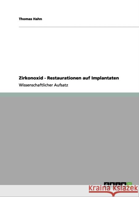 Zirkonoxid - Restaurationen auf Implantaten Thomas Hahn 9783656190639 Grin Verlag - książka