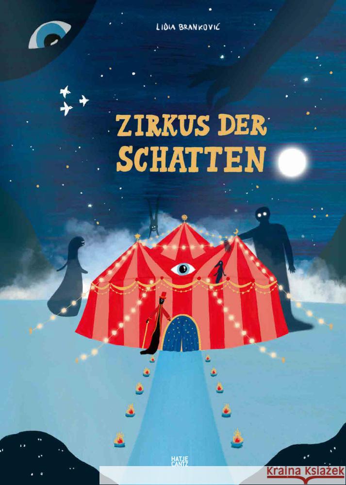 Zirkus der Schatten - Ein magisches Bilderbuch über Gefühle, Angst und Mut für Kinder ab 4 Jahren Brankovic, Lidia 9783775758765 Hatje Cantz Verlag - książka