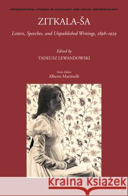 Zitkala-Ša: Letters, Speeches, and Unpublished Writings, 1898–1929 Tadeusz Lewandowski 9789004342101 Brill - książka