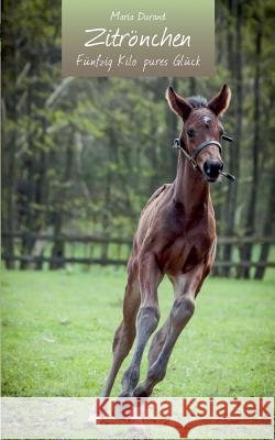Zitrönchen: Fünfzig Kilo pures Glück Durand, Maria 9783752829297 Books on Demand - książka