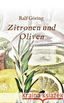 Zitronen und Oliven Ralf Goring 9783743977242 Tredition Gmbh - książka