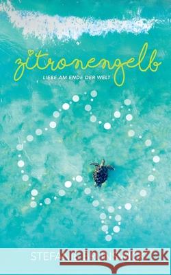 Zitronengelb: Liebe am Ende der Welt Stefanie Brunswick 9783750423893 Books on Demand - książka
