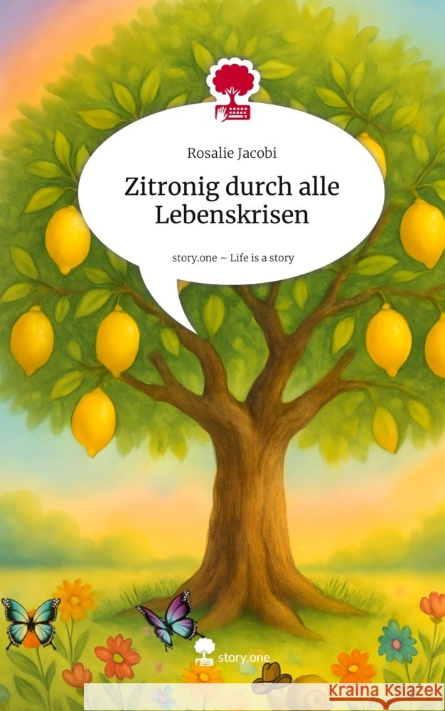 Zitronig durch alle Lebenskrisen. Life is a Story - story.one Jacobi, Rosalie 9783711586667 story.one publishing - książka