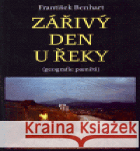 Zářivý den u řeky František Benhart 9788086907345 Větrné mlýny - książka