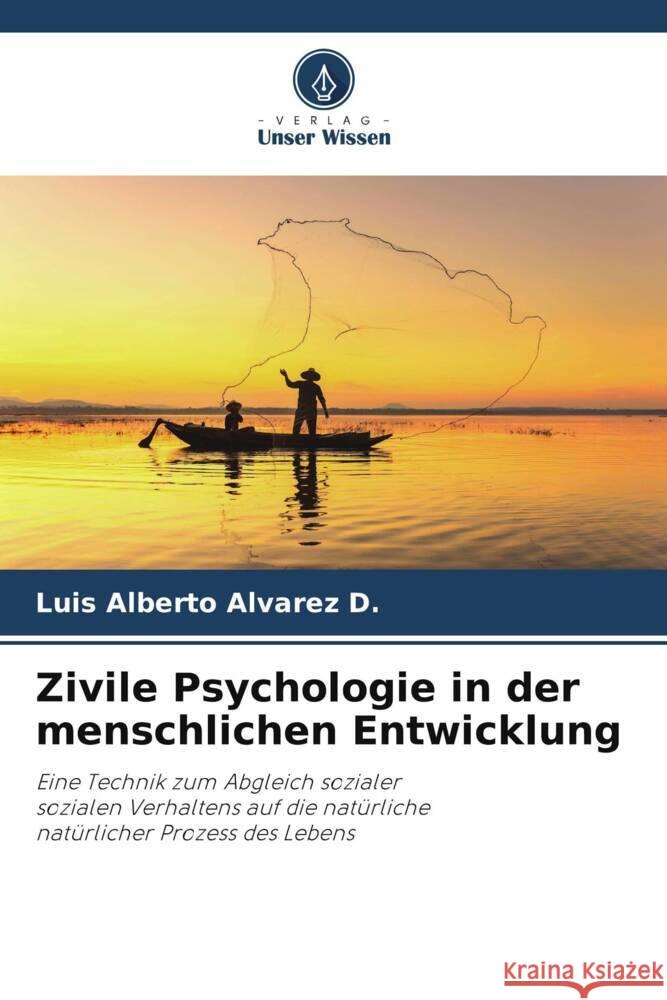Zivile Psychologie in der menschlichen Entwicklung Alvarez D., Luis Alberto 9786205014141 Verlag Unser Wissen - książka