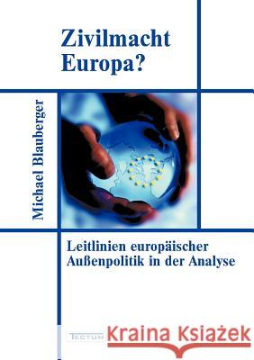 Zivilmacht Europa? Blauberger, Michael   9783828888029 Tectum-Verlag - książka