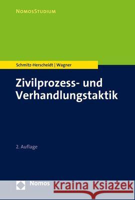 Zivilprozess- und Verhandlungstaktik Stephan Schmitz-Herscheidt Benjamin Wagner 9783848786213 Nomos Verlagsgesellschaft - książka