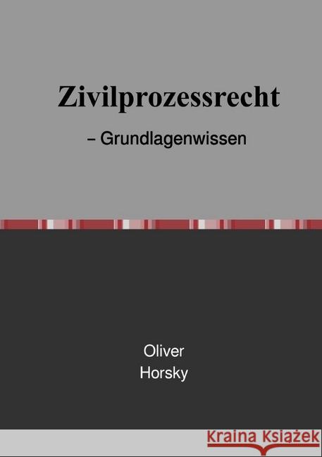 Zivilprozessrecht - Grundlagenwissen Horsky, Oliver 9783745088250 epubli - książka