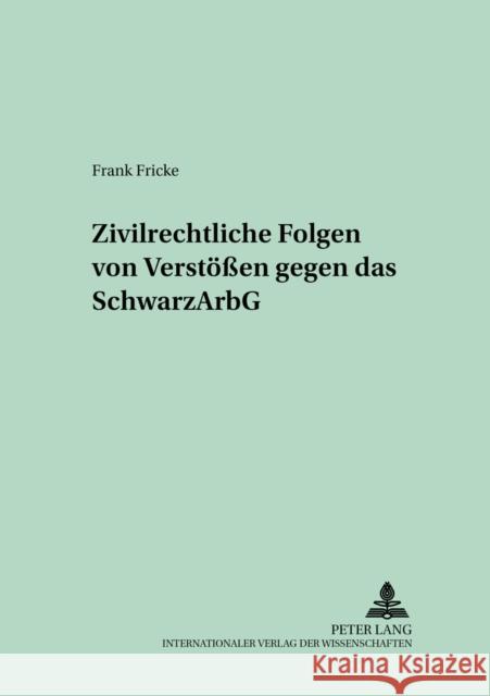 Zivilrechtliche Folgen Von Verstoeßen Gegen Das Schwarzarbg Backhaus, Ralph 9783631540343 Lang, Peter, Gmbh, Internationaler Verlag Der - książka