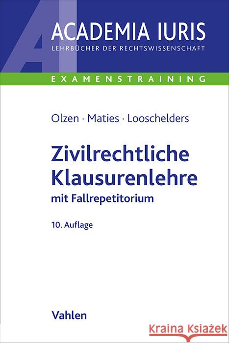 Zivilrechtliche Klausurenlehre Olzen, Dirk, Maties, Martin, Looschelders, Dirk 9783800674848 Vahlen - książka