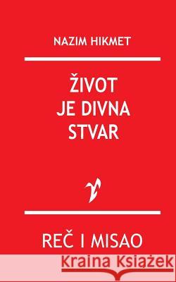 Zivot Je Divna Stvar Nazim Hikmet Rad 9781518773334 Createspace - książka