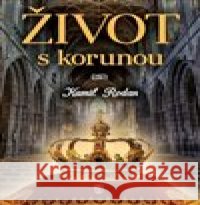 Život s korunou Kamil Rodan 9788020617682 Naše vojsko - książka