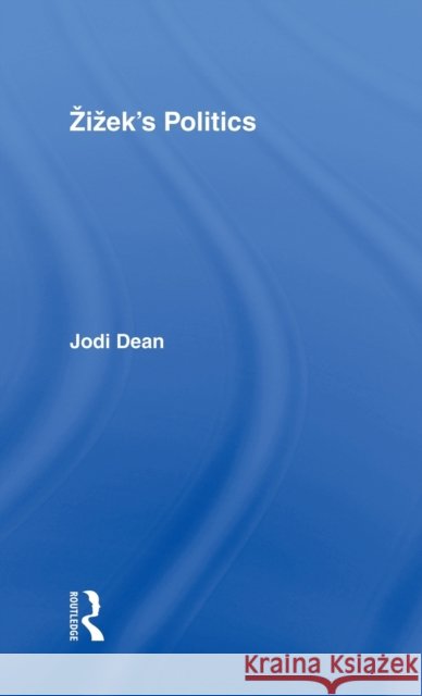 Zizek's Politics Jodi Dean 9780415951753 Routledge - książka