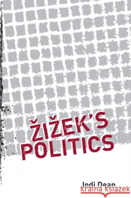 Zizek's Politics Jodi Dean 9780415951760 Routledge - książka