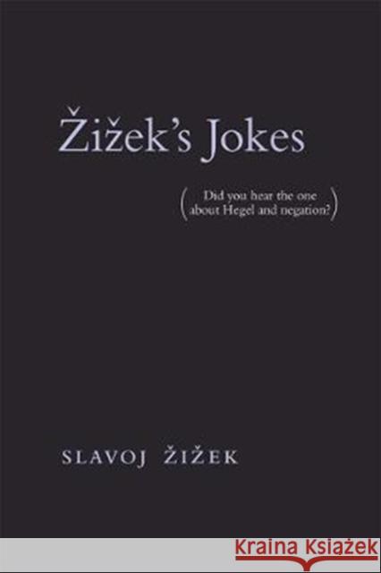 Zizek's Jokes: (Did You Hear the One about Hegel and Negation?) Zizek, Slavoj 9780262535304 MIT Press Ltd - książka