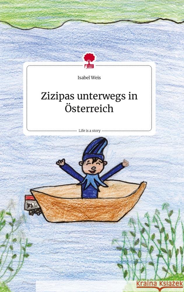 Zizipas unterwegs in Österreich. Life is a Story - story.one Weis, Isabel 9783710809712 story.one publishing - książka