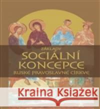 Základy sociální koncepce Ruské pravoslavné církve kol. 9788086818917 Pavel Mervart - książka