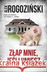 Złap mnie, jeśli umiesz Alek Rogoziński 9788366644809 Skarpa Warszawska - książka