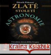 Zlaté století astronomie Zdeněk Pokorný 9788086858272 Aventinum - książka