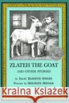 Zlateh the Goat and Other Stories Isaac Bashevis Singer Maurice Sendak Isaac Bashevis Singer 9780064401470 HarperCollins Publishers