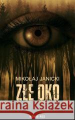 Złe oko Mikołaj Janicki 9788382198430 Novae Res - książka