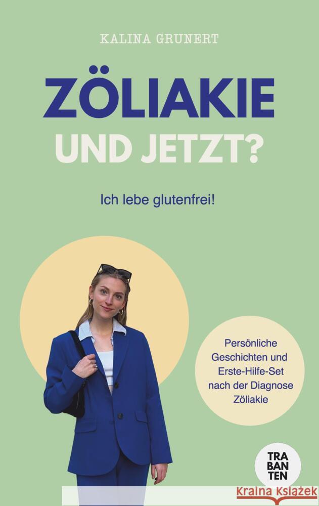 Zöliakie - und jetzt? Grunert, Kalina 9783986971212 Trabanten - książka