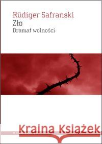 Zło Dramat wolności Safranski Rudiger 9788362858392 Aletheia - książka