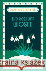 Zło rozkwita wiosną Agatha Christie 9788327166494 Dolnośląskie - książka