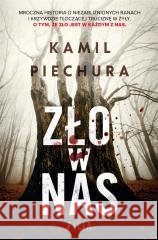 Zło w nas Kamil Piechura 9788383577647 Filia - książka