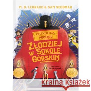 Złodziej w Sokole Górskim M.G. Leonard, Sam Sedgman, Elisa Paganelli 9788396146250 Tekturka - książka