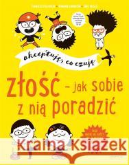 Złość - jak sobie z nią poradzić Isabelle Filliozat, Virginie Limousin, Eric Veill 9788327663221 Harperkids - książka