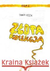 Złota kolekcja T.2 Janek Koza 9788368331608 Kultura gniewu - książka